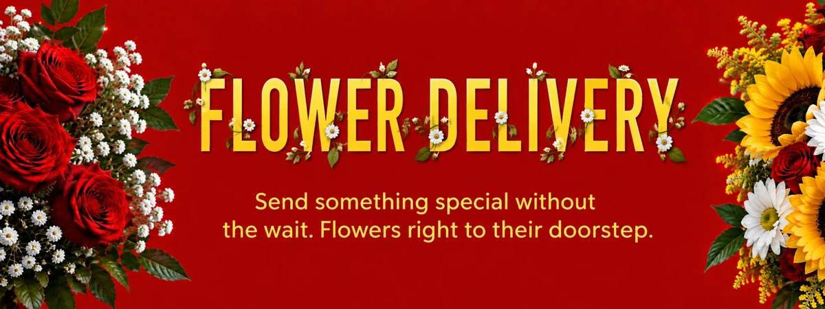 Flower delivery — send something special without the wait. Flowers right to their doorstep.